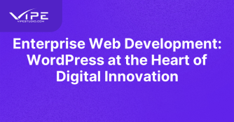 Enterprise Web Development: WordPress at the Heart of Digital Innovation