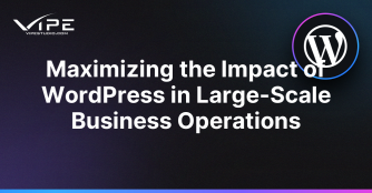 Maximizing the Impact of WordPress in Large-Scale Business Operations