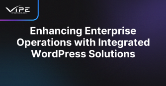 Enhancing Enterprise Operations with Integrated WordPress Solutions