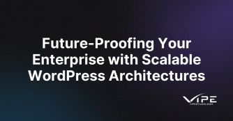 Future-Proofing Your Enterprise with Scalable WordPress Architectures