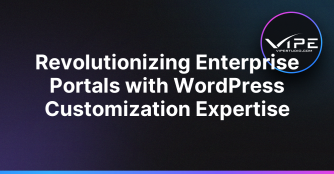 Revolutionizing Enterprise Portals with WordPress Customization Expertise