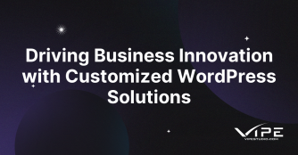 Driving Business Innovation with Customized WordPress Solutions