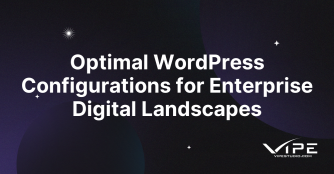 Optimal WordPress Configurations for Enterprise Digital Landscapes