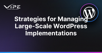 Strategies for Managing Large-Scale WordPress Implementations