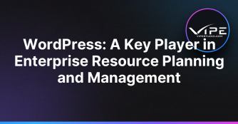 WordPress: A Key Player in Enterprise Resource Planning and Management