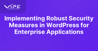 Implementing Robust Security Measures in WordPress for Enterprise Applications