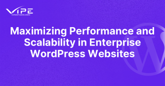 Maximizing Performance and Scalability in Enterprise WordPress Websites