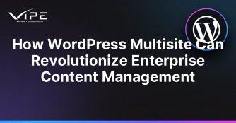 How WordPress Multisite Can Revolutionize Enterprise Content Management