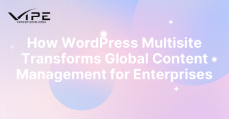 How WordPress Multisite Transforms Global Content Management for Enterprises