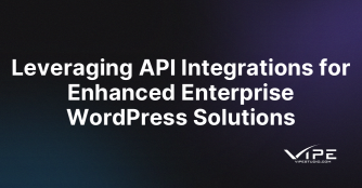 Leveraging API Integrations for Enhanced Enterprise WordPress Solutions