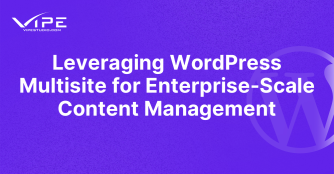 Leveraging WordPress Multisite for Enterprise-Scale Content Management