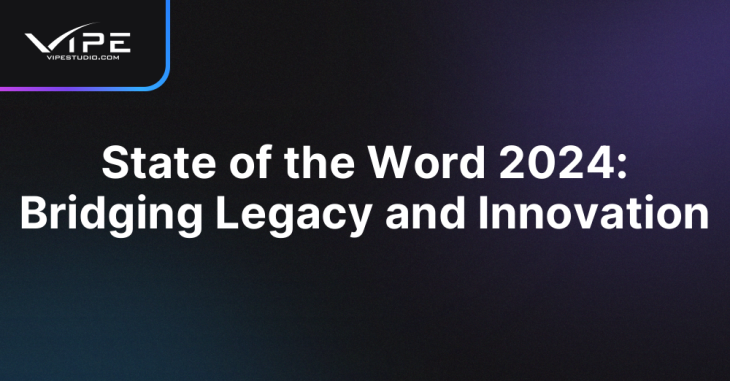 State of the Word 2024: Bridging Legacy and Innovation