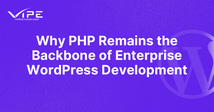 Why PHP Remains the Backbone of Enterprise WordPress Development