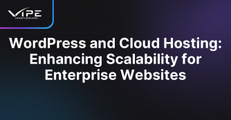 WordPress and Cloud Hosting: Enhancing Scalability for Enterprise Websites