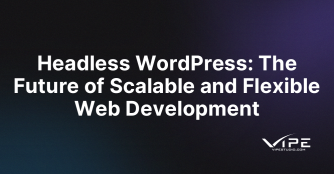 Headless WordPress: The Future of Scalable and Flexible Web Development