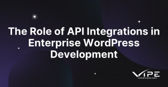 The Role of API Integrations in Enterprise WordPress Development