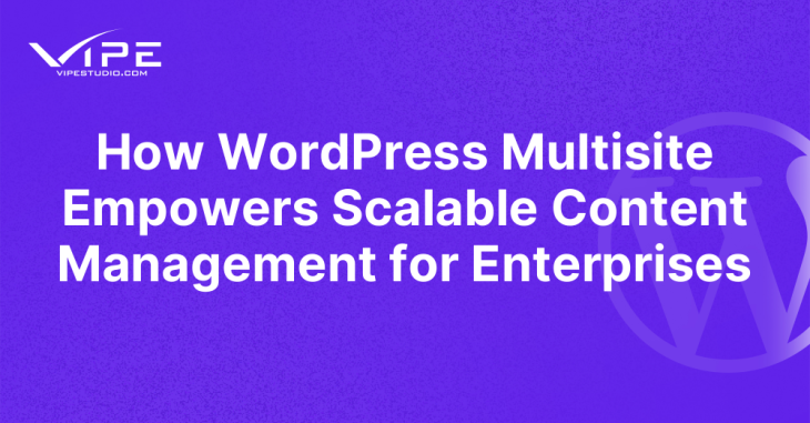 How WordPress Multisite Empowers Scalable Content Management for Enterprises