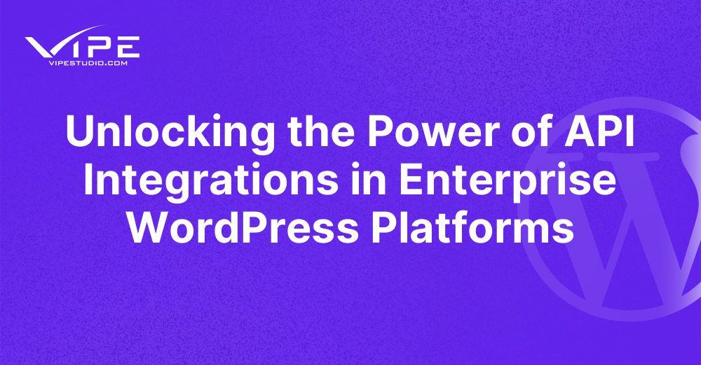 Unlocking the Power of API Integrations in Enterprise WordPress Platforms
