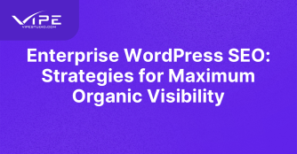 Enterprise WordPress SEO: Strategies for Maximum Organic Visibility