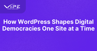 How WordPress Shapes Digital Democracies One Site at a Time