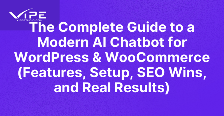 The Complete Guide to a Modern AI Chatbot for WordPress & WooCommerce (Features, Setup, SEO Wins, and Real Results)