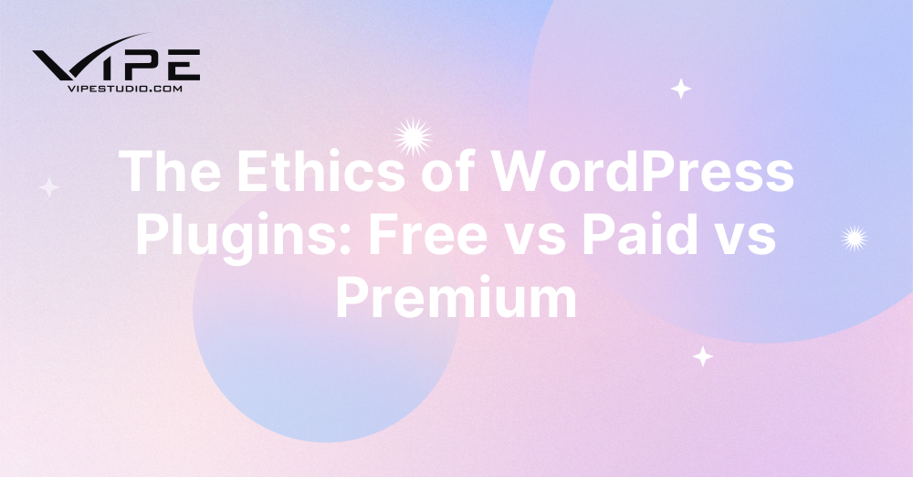 The Ethics of WordPress Plugins: Free vs Paid vs Premium