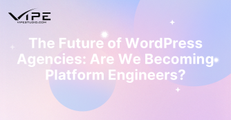 The Future of WordPress Agencies: Are We Becoming Platform Engineers?