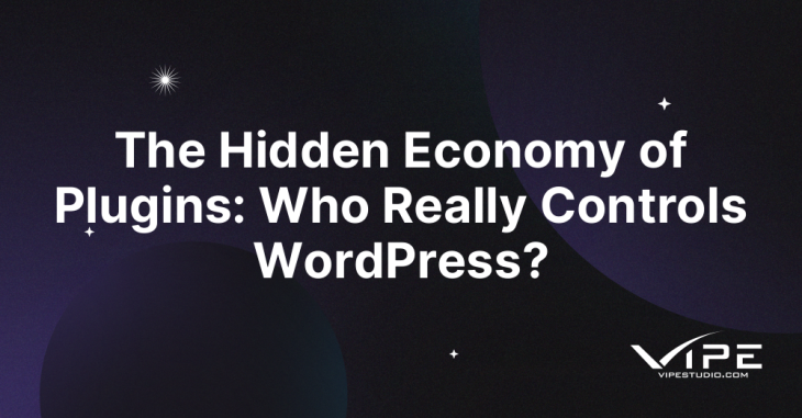 The Hidden Economy of Plugins: Who Really Controls WordPress?