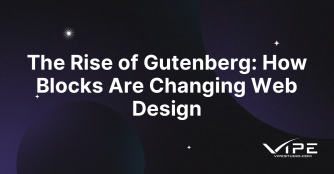 The Rise of Gutenberg: How Blocks Are Changing Web Design