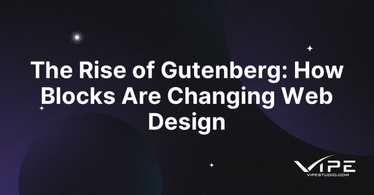 The Rise of Gutenberg: How Blocks Are Changing Web Design