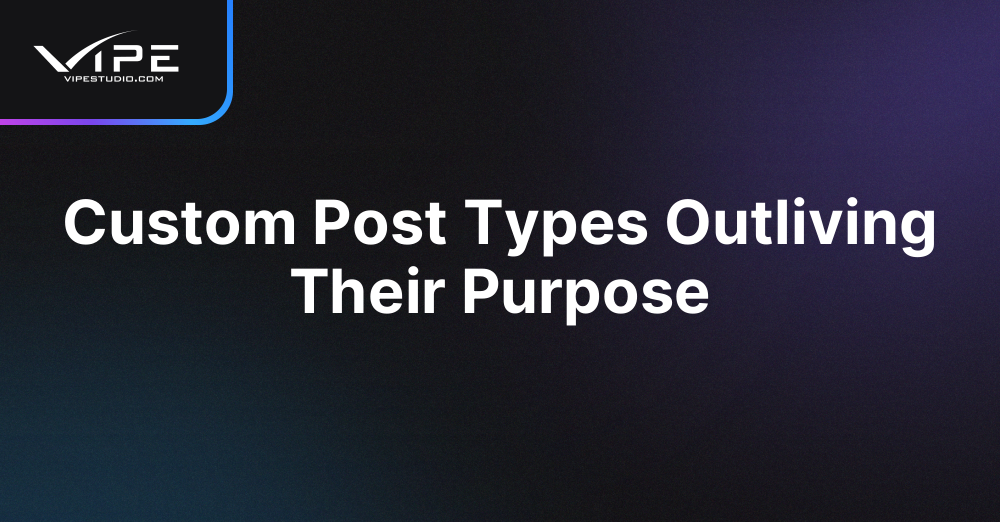 Custom Post Types Outliving Their Purpose