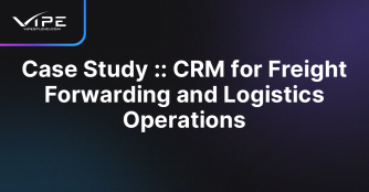 Case Study :: CRM for Freight Forwarding and Logistics Operations