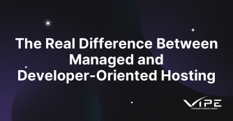 The Real Difference Between Managed and Developer-Oriented Hosting