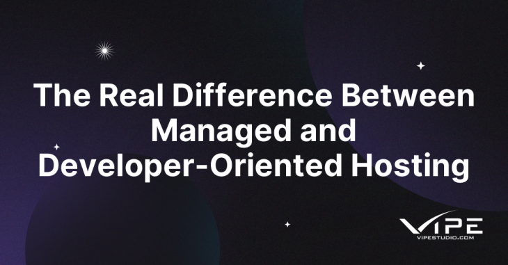The Real Difference Between Managed and Developer-Oriented Hosting