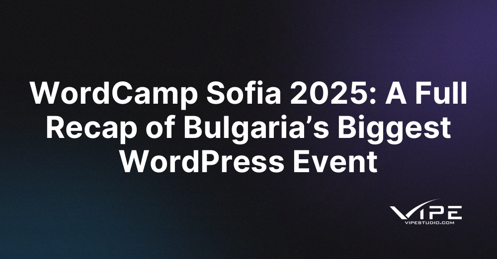 WordCamp Sofia 2025: A Full Recap of Bulgaria’s Biggest WordPress Event