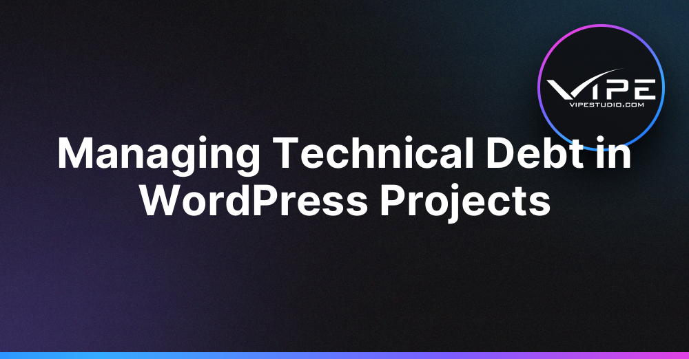 Managing Technical Debt in WordPress Projects