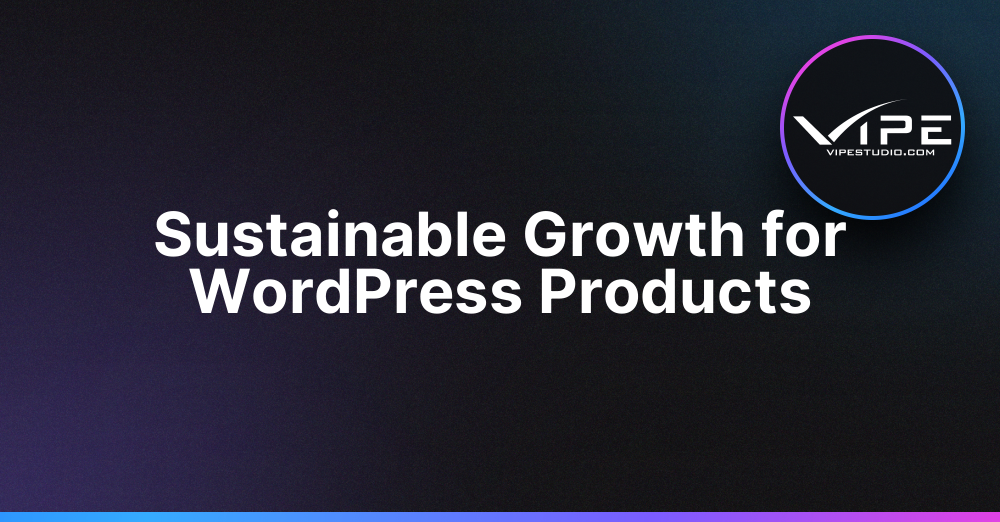 Sustainable Growth for WordPress Products