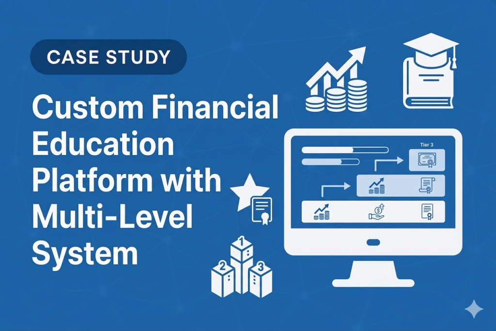 Case Study :: Custom Financial Education Platform with Multi-Level Learning System