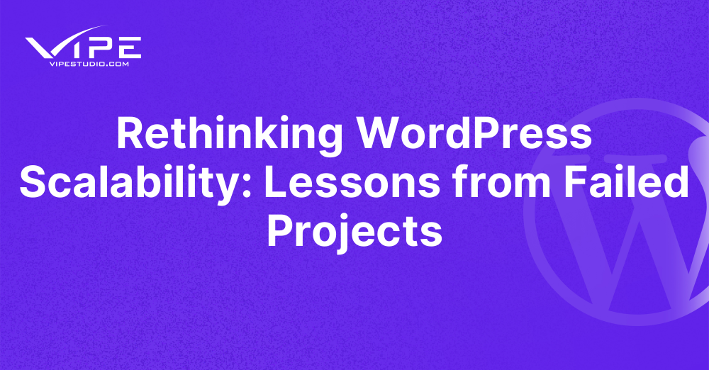 Rethinking WordPress Scalability: Lessons from Failed Projects