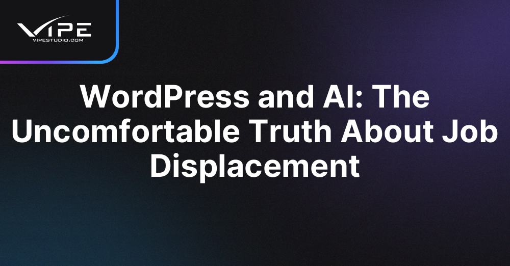 WordPress and AI: The Uncomfortable Truth About Job Displacement