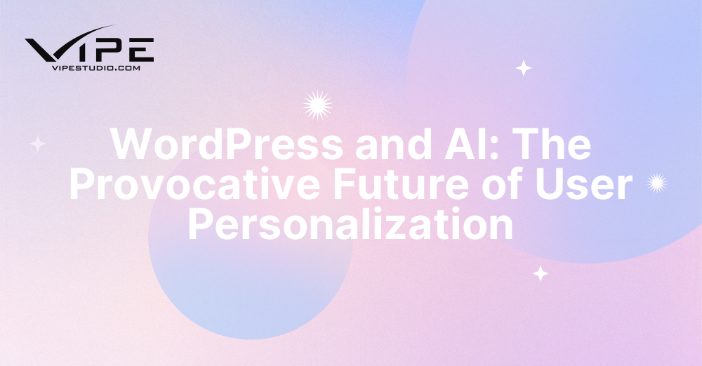 WordPress and AI: The Provocative Future of User Personalization