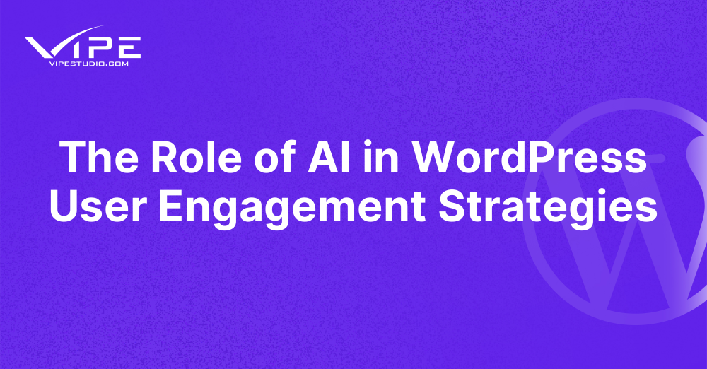 The Role of AI in WordPress User Engagement Strategies