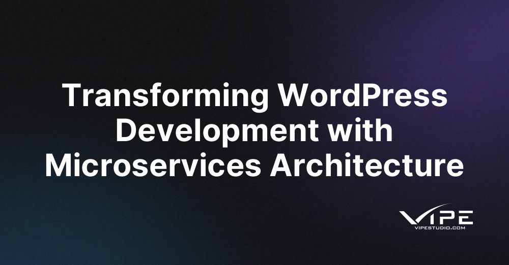 Transforming WordPress Development with Microservices Architecture