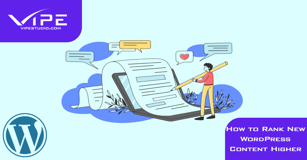 How to Rank New WordPress Content Higher | Vipe Studio