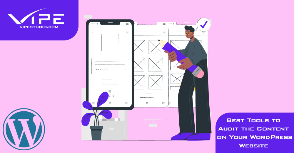 Tools to Audit WordPress Website Content | Vipe Studio