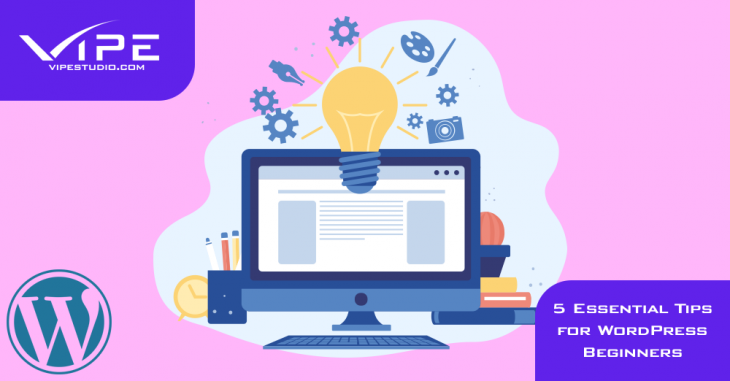 5 Essential Tips for WordPress Beginners | Vipe Studio