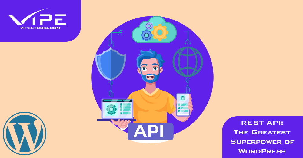 REST API: The Greatest Superpower of WordPress | Vipe Studio