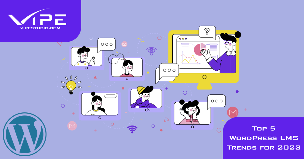 Top 5 WordPress LMS Trends for 2023 | Vipe Studio