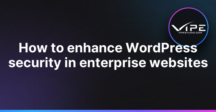 How-to-enhance-WordPress-security-in-enterprise-websites5-730x381.png