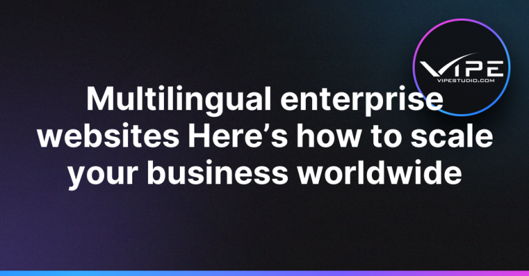 Multilingual Enterprise Websites Heres How To Scale Your Business